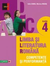 LIMBA SI LITERATURA ROMANA. COMPETENTE SI PERFORMANTA. CLASA IV