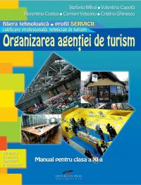 Organizarea agentiei de turism. Manual pentru clasa a XI-a