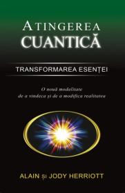 Atingerea cuantica - Transformarea esentei
