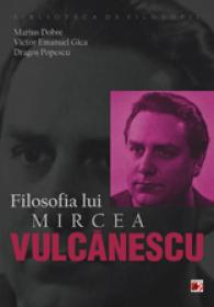 FILOSOFIA LUI MIRCEA VULCANESCU
