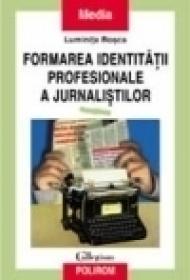 Formarea identitatii profesionale a jurnalistilor