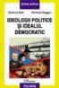 Ideologii politice si idealul democratic