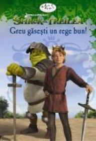 Shrek Al Treilea: Greu Gasesti Un Rege Bun