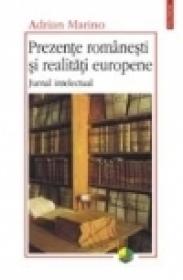 Prezente romanesti si realitati europene. Jurnal intelectual