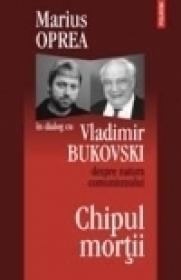 Chipul mortii: dialog cu Vladimir Bukovski despre natura comunismului