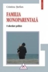 Familia monoparentala. O abordare politica (editia a II-a revazuta)