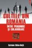 Cultele din Romania intre prigonire si colaborare