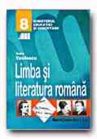 Limba si Literatura Romana. Manual Pentru Clasa A Viii-a
