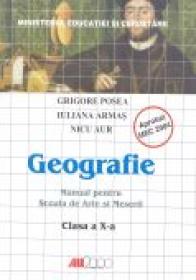 Geografie. Manual Pentru Scoala De Arte si Meserii - Clasa A X-a