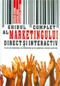 Ghidul Complet Al Marketingului Direct si Interactiv