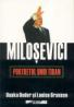 Milosevici. Portretul Unui Tiran