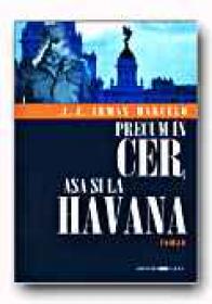 Precum In Cer, Asa si La Havana