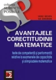 Avantajele Corectitudinii Matematice. Teste De Competenta si Performanta Relative La Examenele De Capacitate si Olimpiadele Matematice