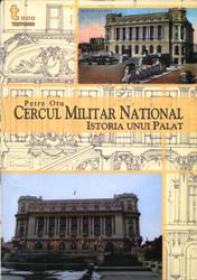 Cercul National Militar. Istoria Unui Palat