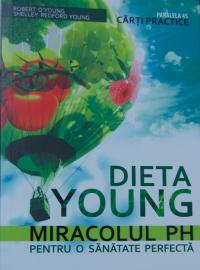 Dieta Young. Miracolul Ph Pentru O Sanatate Perfecta