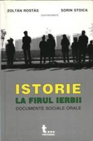 Istorie La Firul Ierbii. Documente De Istorie Orala