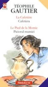 La Cafetiere / Cafetiera; Le Pied De La Momie / Piciorul Mumiei