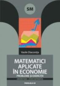 Matematici Aplicate In Economie. Probleme si Exercitii