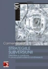 Strategiile Subversiunii. Descriere si Naratiune In Proza Postmoderna Romaneasca